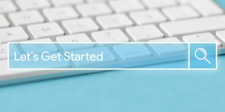 Let's Get Started written inside a search bar