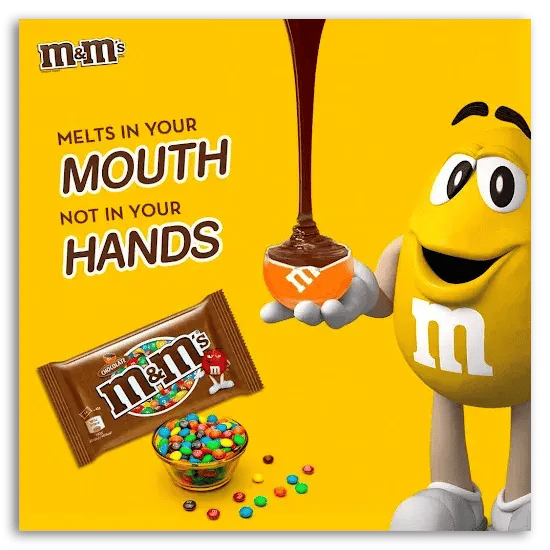M & Ms ad saying Melts in your mouth, not in your hands