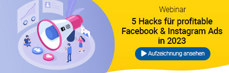 Kostenlos anmelden - Webinar:
5 Hacks für profitable Facebook & Instagram Ads in 2023